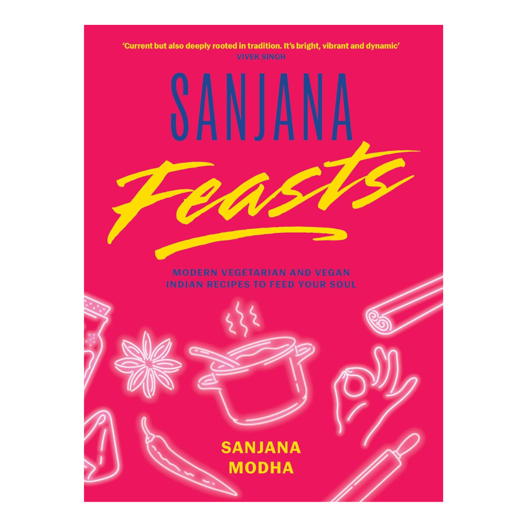 Sanjana Feasts Cookbook by Sanjana Modha