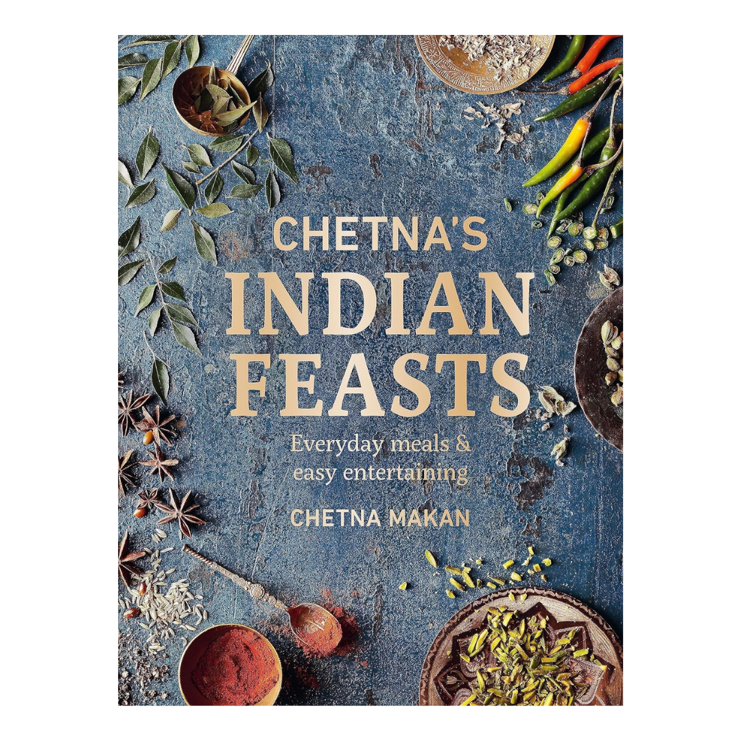 Chetna's Indian Feasts Cookbook by Chetna Makan