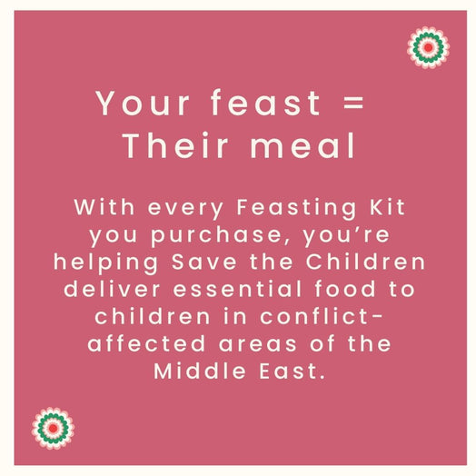 Pink background with white text about Feasting Kit and its impact on children in conflict-affected areas – Your feast, their meal

With every Feasting Kit you purchase, you’re helping Save the Children deliver essential food to children in conflict-affected areas of the Middle East.