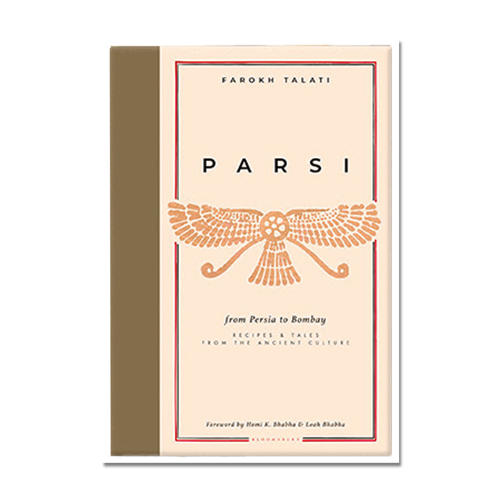 Parsi: From Persia to Bombay cookbook by Farokh Talati