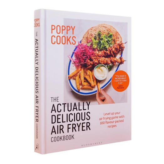 The Actually Delicious Air Fryer Cookbook by Poppy O'Toole