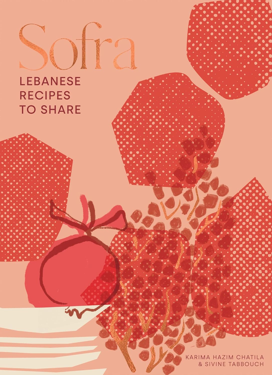 Sofra: Lebanese Recipes to Share cookbook by Karima Hazim Chatila & Sivine Tabbouch